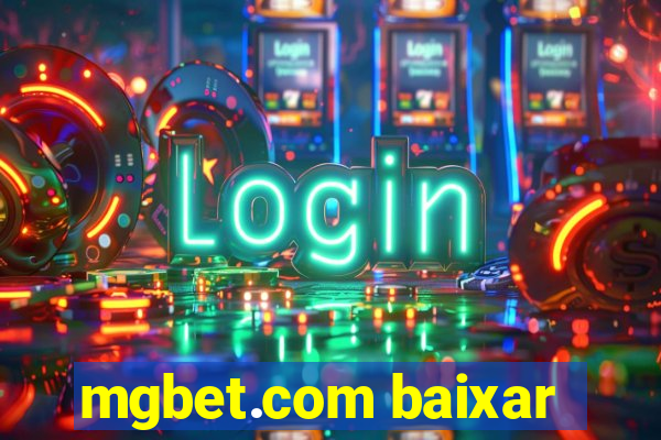 mgbet.com baixar